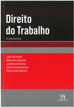 Direito do trabalho : relação individual / João Leal Amado... [et al.]